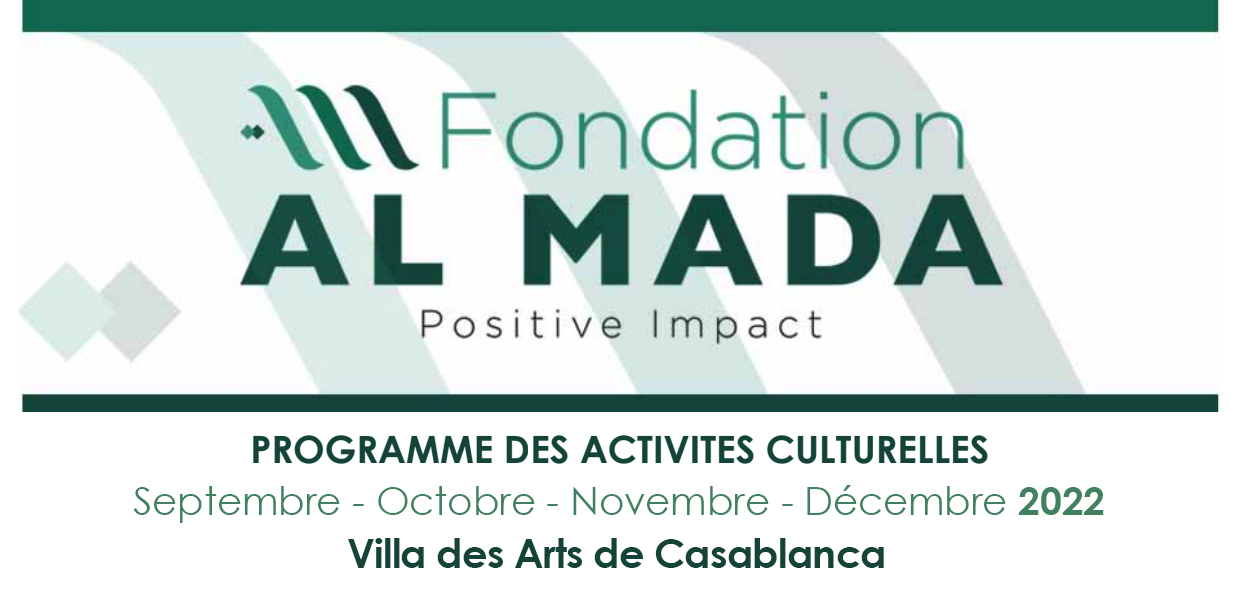 PROGRAMME DES ACTIVITES CULTURELLES Septembre,Octobre,Novembre, Décembre 2022 Villa des Arts de Casablanca